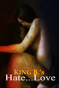 King B.'s Hate... Love