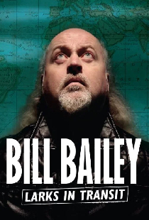 Bill Bailey: Larks in Transit