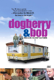 Dogberry and Bob: Private Investigators