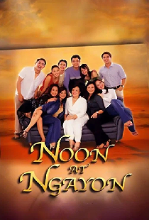 Noon at Ngayon