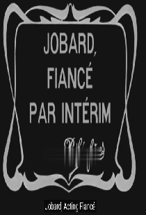 Jobard, fiancé par interim