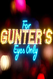For Gunter’s Eyes Only