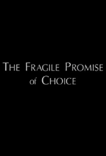The Fragile Promise of Choice