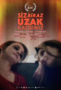 Siz Biraz Uzak Kaldınız