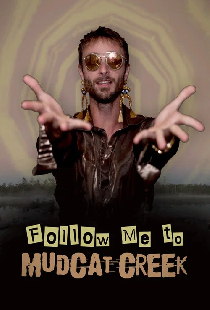 Follow Me to Mudcat Creek