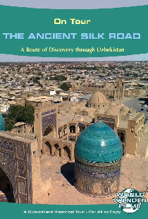 Ipak Yoli - The Ancient Silk Road - Arcadia World on Tour Travel Films