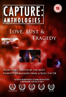 Capture Anthologies: Love, Lust and Tragedy