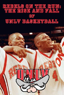 Rebels on the Run: The Rise and Fall of UNLV Basketball