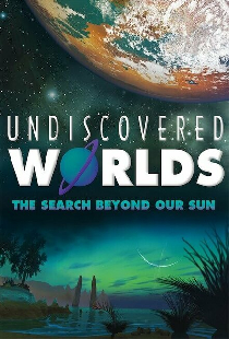 Undiscovered Worlds: The Search Beyond Our Sun