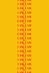 I Am, I Am