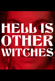 Hell Is Other Witches
