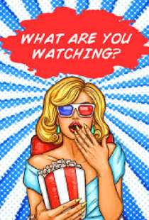 What Are You Watching?