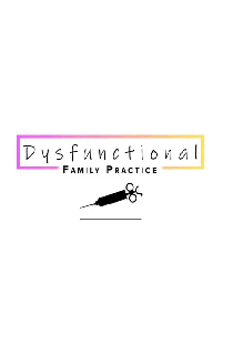Dysfunctional Family Practice