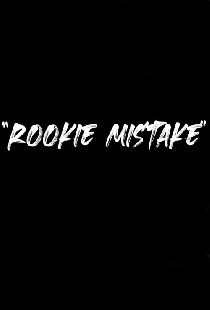 Rookie Mistake