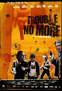 Trouble No More
