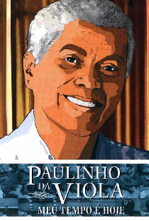 Paulinho da Viola: Meu Tempo É Hoje