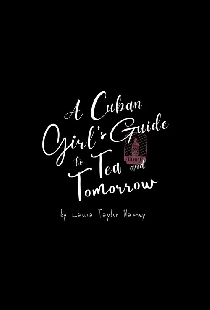 A Cuban Girl's Guide to Tea and Tomorrow