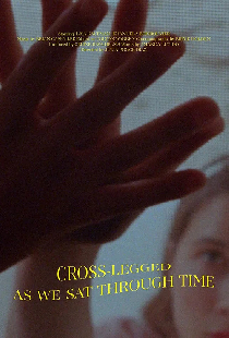 Cross-Legged, As We Sat Through Time
