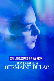 Les Archives de la mer, hommage à Germaine Dulac