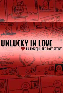 Unlucky in Love: An Unrequited Love Story