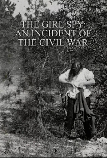 The Girl Spy: An Incident of the Civil War