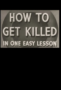 How to Get Killed in One Easy Lesson