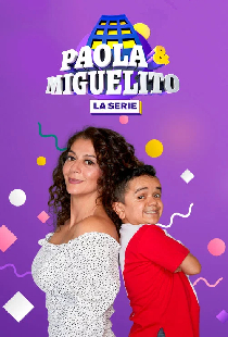 Paola y Miguelito, la serie