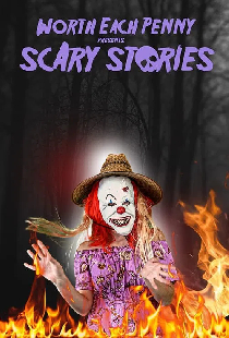 Worth Each Penny Presents Scary Stories