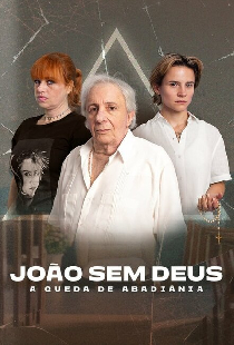 João Sem Deus: A Queda de Abadiânia