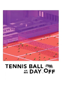 Tennis Ball on His Day Off