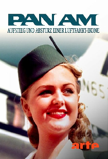 Pan Am - Aufstieg und Absturz einer Luftfahrt-Ikone
