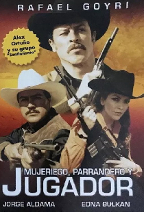 Mujeriego, parrandero y jugador