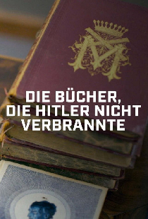Die Bücher, die Hitler nicht verbrannte