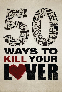 50 Ways to Kill Your Lover
