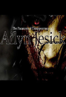 Паранормальное исчезновение Айлин Джесик