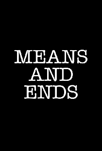 Means and Ends