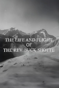The Life and Flight of the Reverend Buck Shotte
