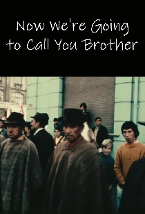 Ahora te vamos a llamar hermano