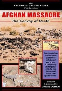 Afghan Massacre: The Convoy of Death