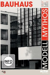 Bauhaus - Modell und Mythos