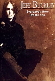 Jeff Buckley: Everybody Here Wants You