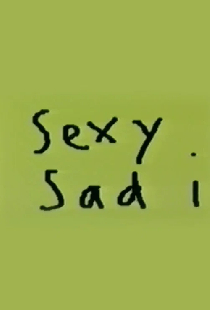 Sexy Sad I