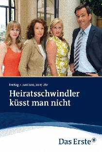 Heiratsschwindler küsst man nicht