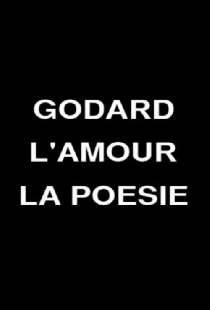 Godard, l'amour, la poésie