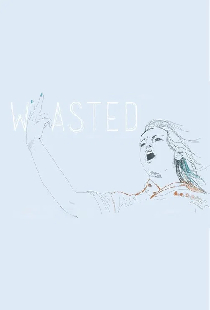 Wasted