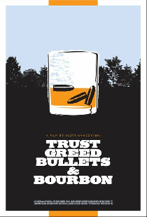 Trust, Greed, Bullets & Bourbon