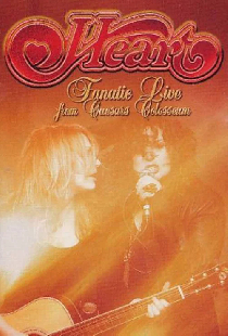Heart: Fanatic - Live from Caesars Colosseum