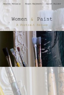 Women & Paint: Three Artist Portraits