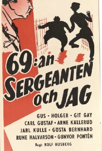 69:an, sergeanten och jag