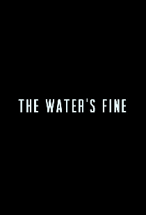 The Water's Fine